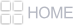 HOME.